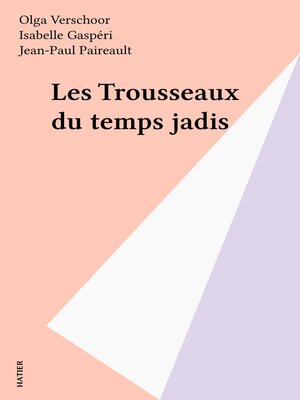 cover image of Les Trousseaux du temps jadis